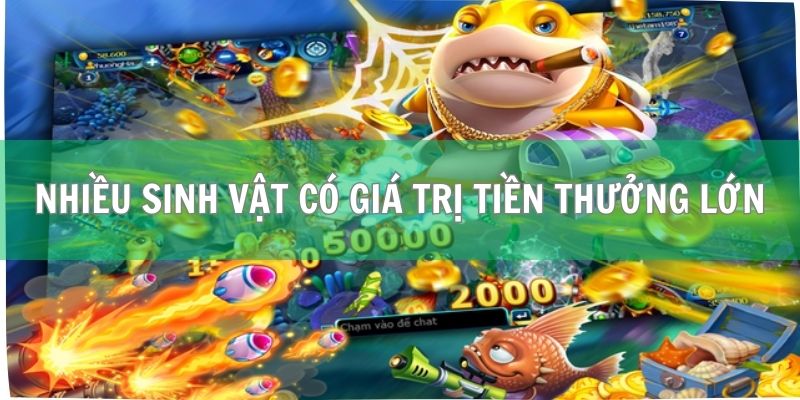 Nhiều sinh vật có giá trị tiền thưởng khác nhau